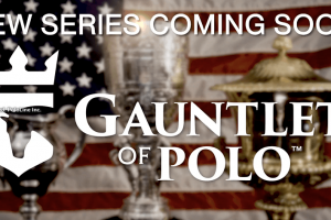 Inaugural Gauntlet of Polo Series Purse of $1 Million in Unprecedented Feat of Athleticism